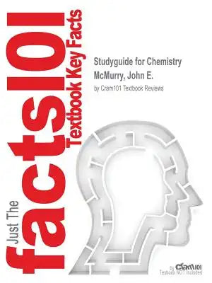 Studyguide for Chemistry by McMurry, John E., ISBN 9780133892710