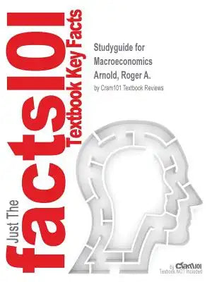 Studyguide for Macroeconomics by Arnold, Roger A., ISBN 9781285738345