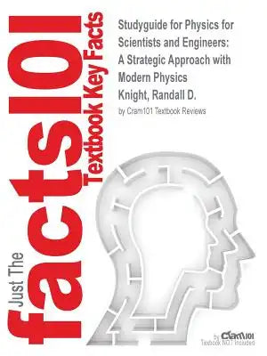Studyguide for Physics for Scientists and Engineers: A Strategic Approach with Modern Physics by Knight, Randall D., ISBN 9780321823014