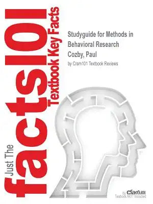Studyguide for Methods in Behavioral Research by Cozby, Paul, ISBN 9780077861896