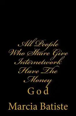 All People Who Share Give Internetwork Have The Money: God