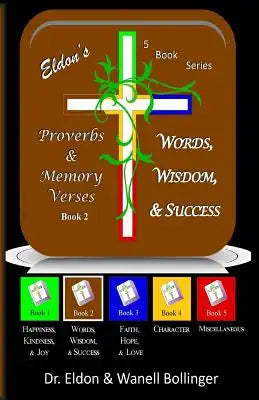 Eldon's Proverbs & Memory Verses: Words, Wisdom, & Success