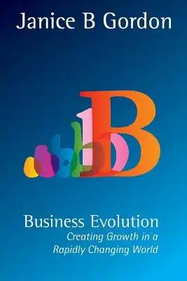 Business Evolution: Creating growth in a rapidly changing world