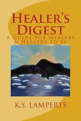 Healer's Digest: A Guide for Healers & Healers to be