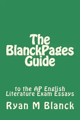 The BlanckPages Guide to the AP English Literature Exam Essays