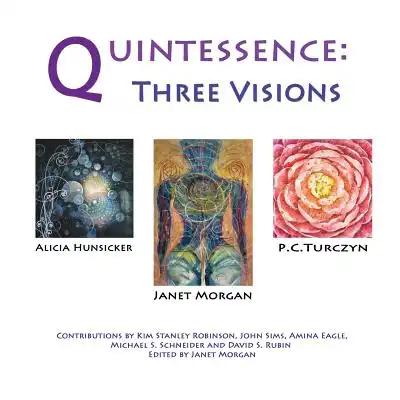 Quintessence: Three Visions