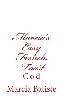 Marcia's Easy French Toast: Cod