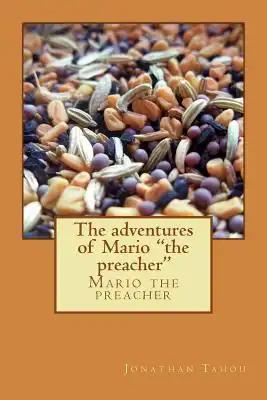 The adventures of Mario "the preacher": Unexpected Disciple