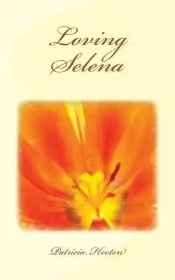 Loving Selena: The Loving Trilogy
