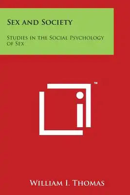 Sex and Society: Studies in the Social Psychology of Sex
