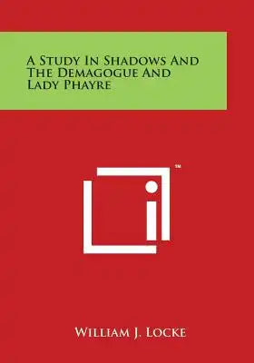 A Study In Shadows And The Demagogue And Lady Phayre
