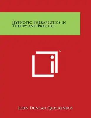 Hypnotic Therapeutics in Theory and Practice
