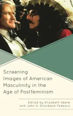 Screening Images of American Masculinity in the Age of Postfeminism