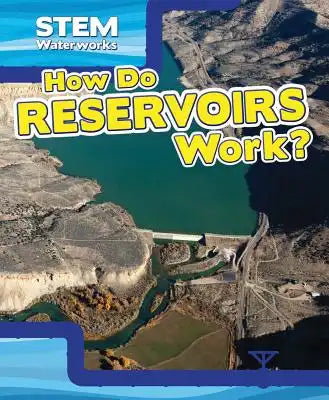 How Do Reservoirs Work?