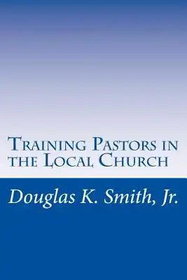 Training Pastors in the Local Church: Five Models of Theological Education
