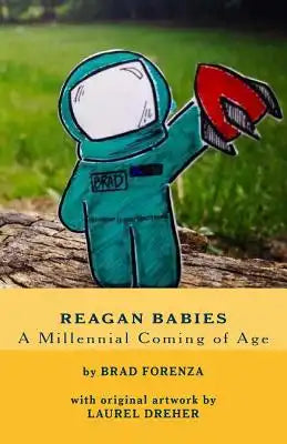 Reagan Babies: A Millennial Coming of Age