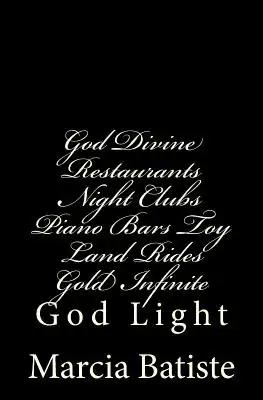 God Divine Restaurants Night Clubs Piano Bars Toy Land Rides Gold Infinite: God Light