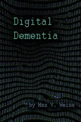 Digital Dementia