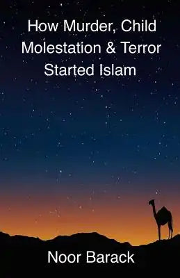 How Murder, Child Molestation & Terror Started Islam