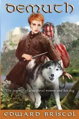 Demuth: The adventures of a medieval woman and her dog.