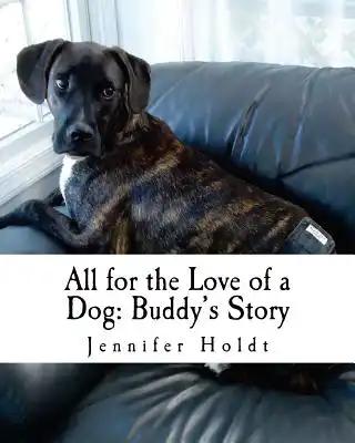 All for the Love of a Dog: Buddy's Story