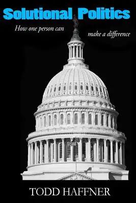 Solutional Politics: How one person can make a difference