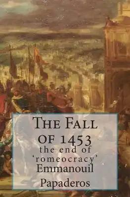 The Fall of 1453: the end of 'romeocracy'