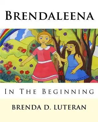 Brendaleena: In The Beginning