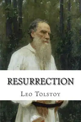 Resurrection: (Annotated with Biography and Critical Essay)