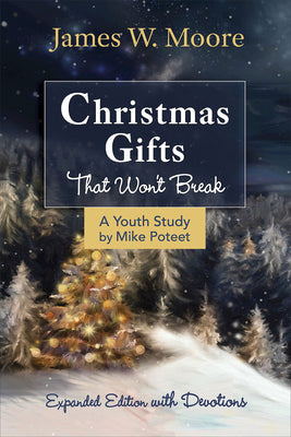 Christmas Gifts That Won't Break Youth Study: Expanded Edition with Devotions