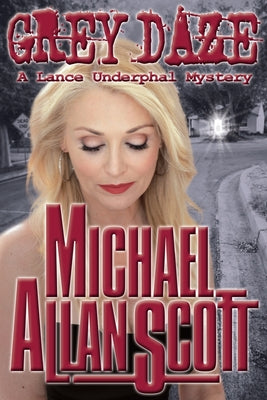 Grey Daze: A Lance Underphal Mystery