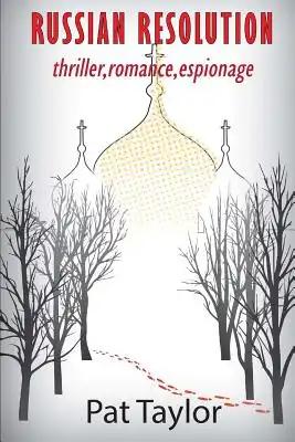 Russian Resolution: thriller. romance, espionage