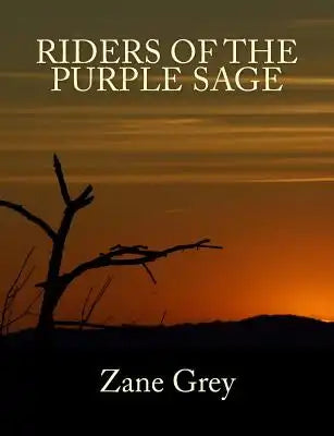 Riders of the Purple Sage [Large Print Unabridged Edition]: The Complete & Unabridged Original Classic
