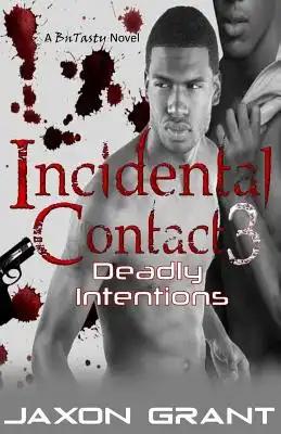 Incidental Contact 3: Deadly Intentions