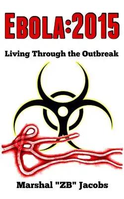 Ebola: 2015: Living Through the Outbreak