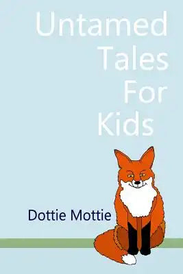 Untamed Tales for Kids