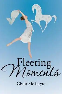 Fleeting Moments