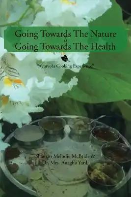 Going Towards The Nature Is Going Towards The Health: "Ayurveda Cooking Experience"