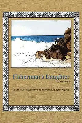 Fisherman's Daughter: "The Hardest Thing Is Letting Go of What You Thought Was Real"