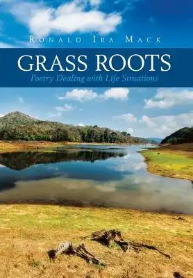 Grass Roots: Poetry Dealing with Life Situations