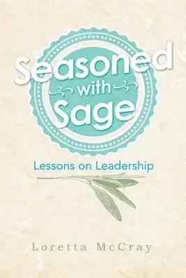 Seasoned with Sage: Lessons on Leadership