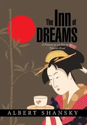 The Inn of Dreams: A Fantasy at an Inn on the Tokaido Road