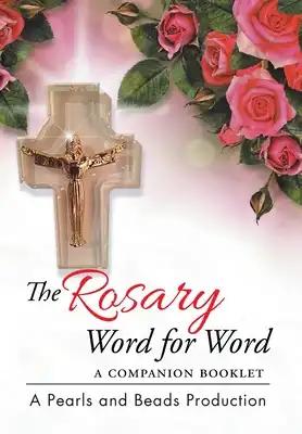 The Rosary Word for Word: A Companion Booklet