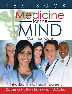 Medicine for the Mind: Common Core Introduction to Health Careers