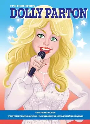 It's Her Story Dolly Parton a Graphic Novel