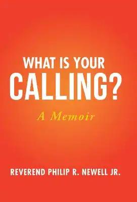 What Is Your Calling?: A Memoir