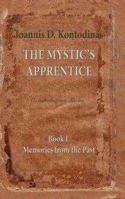 The Mystic's Apprentice: Book I. Memories from the Past
