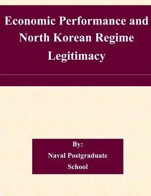 Economic Performance and North Korean Regime Legitimacy