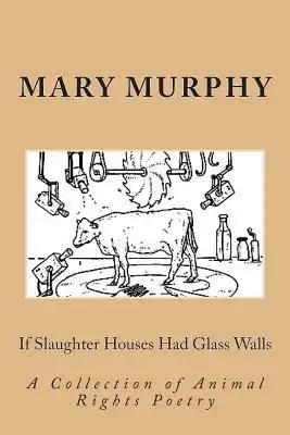 If Slaughter Houses Had Glass Walls