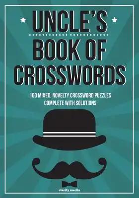 Uncle's Book Of Crosswords: 100 novelty crossword puzzles